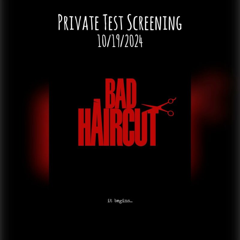 Bad Haircut - Private Test Screening