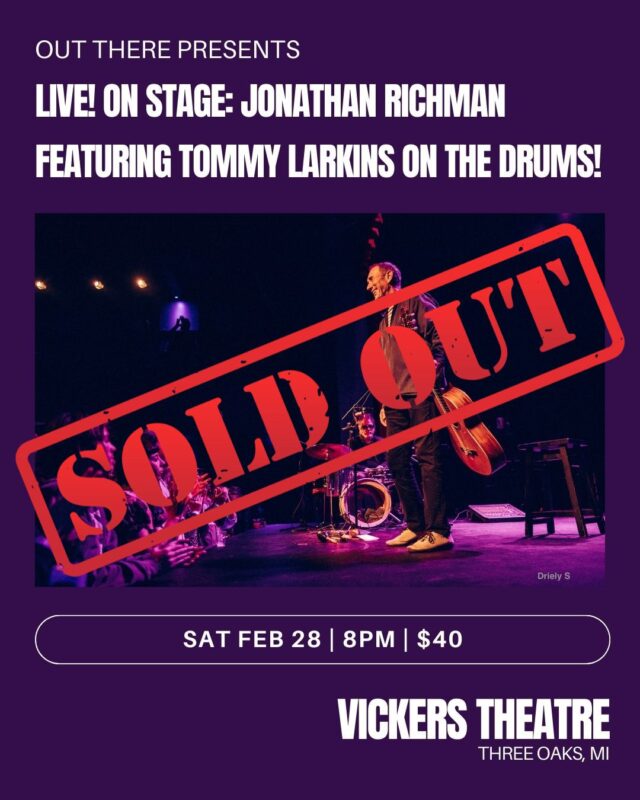 Live! On Stage: Jonathan Richman featuring Tommy Larkin on the drums!